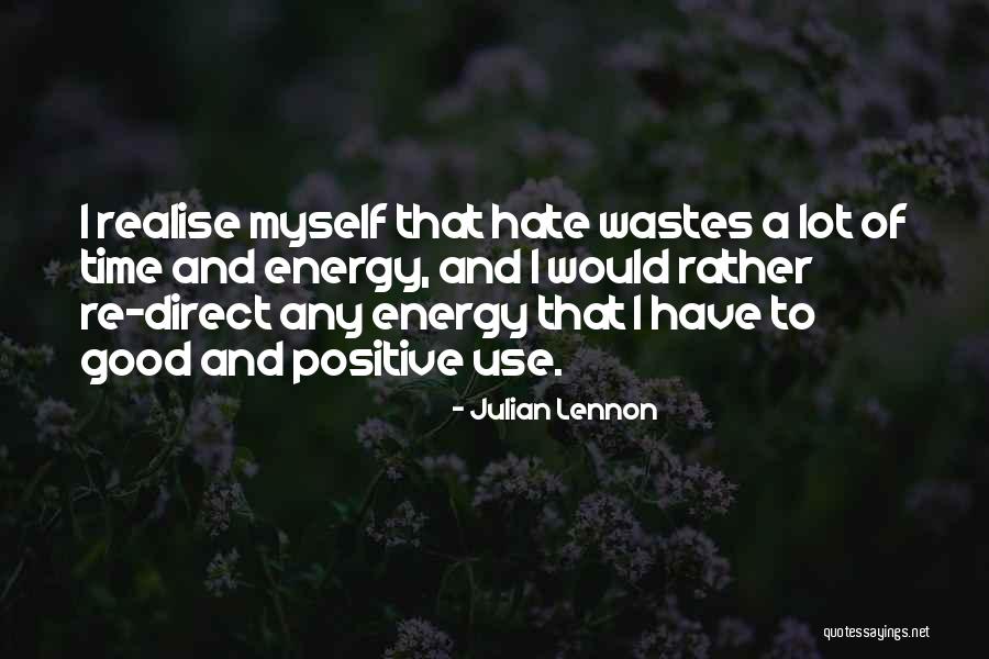 Good Wastes Quotes By Julian Lennon Good Wastes Quotes By Julian Lennon
