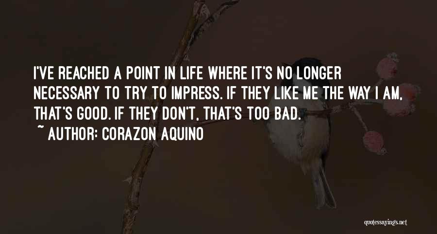 Good Way Life Quotes By Corazon Aquino