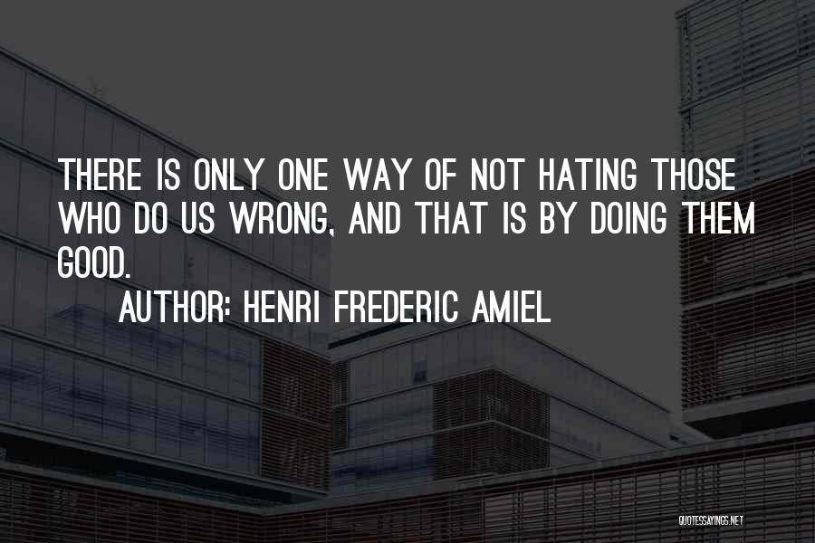 Good Way Quotes By Henri Frederic Amiel
