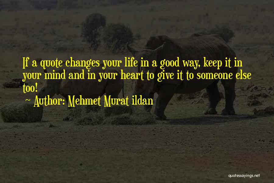 Good Way Quotes By Mehmet Murat Ildan