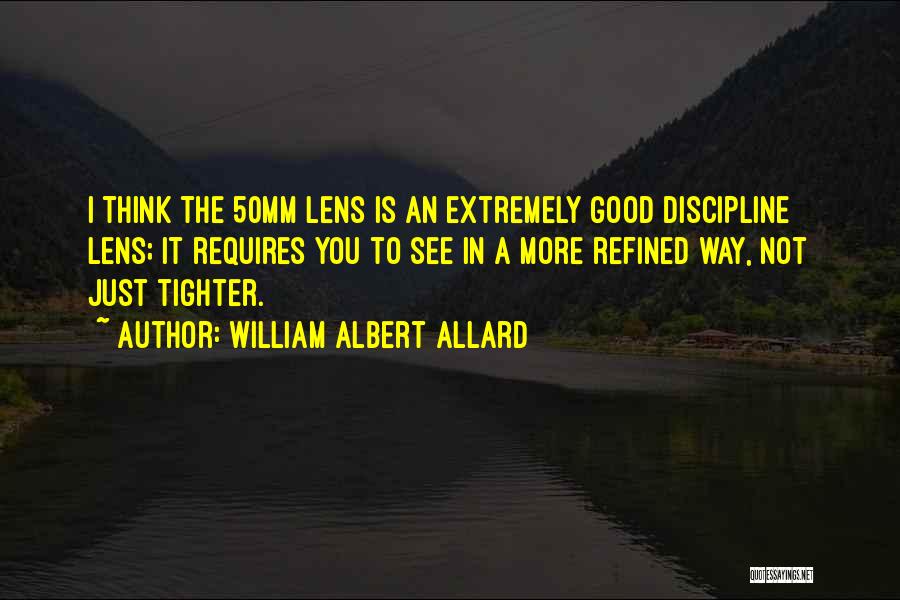 Good Way Quotes By William Albert Allard