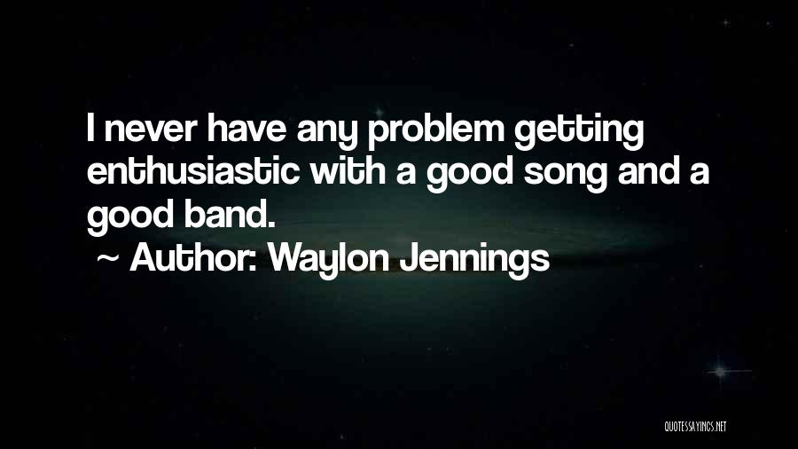 Good Waylon Jennings Quotes By Waylon Jennings