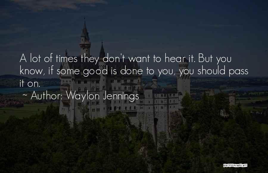 Good Waylon Jennings Quotes By Waylon Jennings