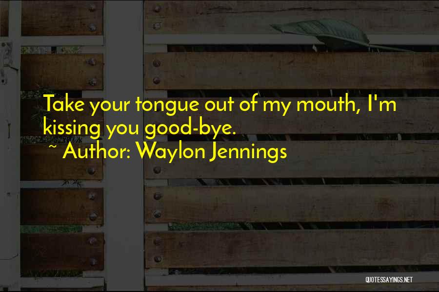 Good Waylon Jennings Quotes By Waylon Jennings