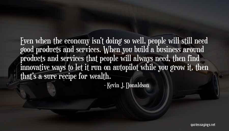 Good Wealth Quotes By Kevin J. Donaldson Good Wealth Quotes By Kevin J. Donaldson