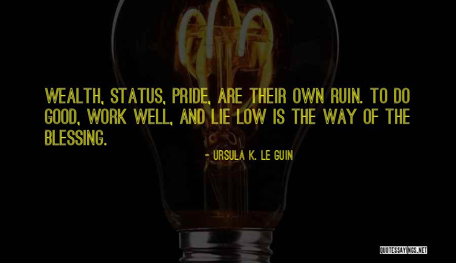 Good Wealth Quotes By Ursula K. Le Guin Good Wealth Quotes By Ursula K. Le Guin