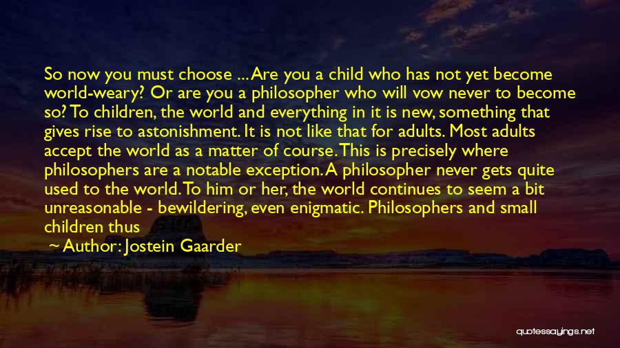 Good Weary Quotes By Jostein Gaarder