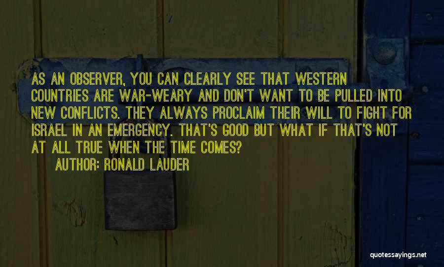 Good Weary Quotes By Ronald Lauder