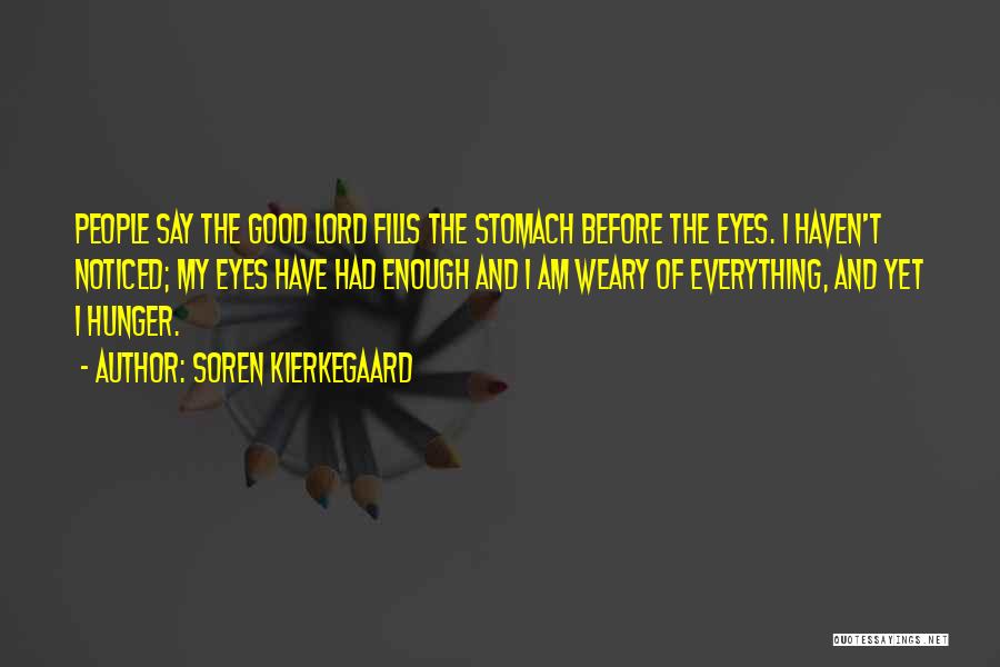 Good Weary Quotes By Soren Kierkegaard
