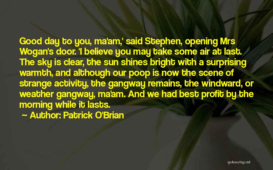 Good Weather Day Quotes By Patrick O'Brian