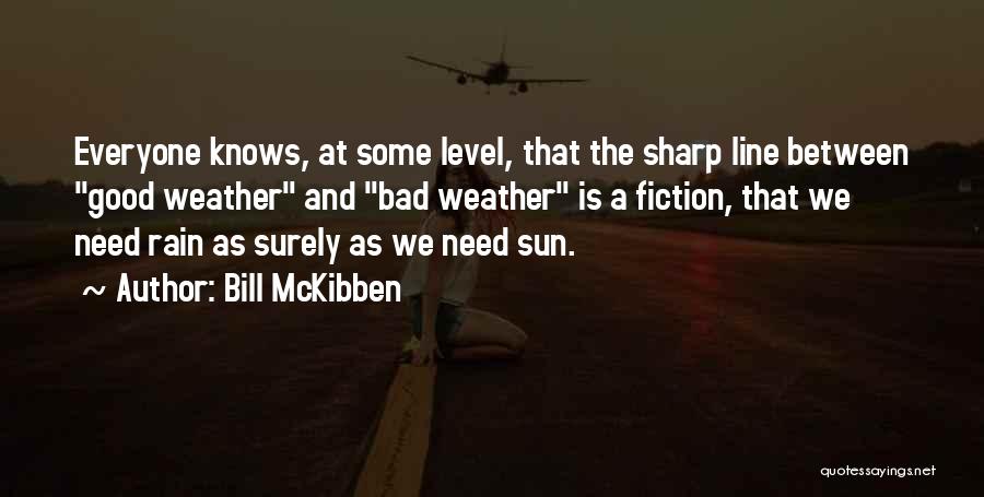 Good Weather Quotes By Bill McKibben