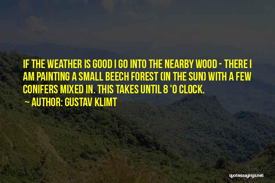 Good Weather Quotes By Gustav Klimt