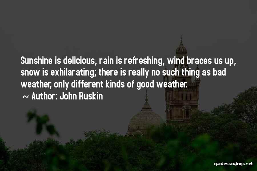 Good Weather Quotes By John Ruskin