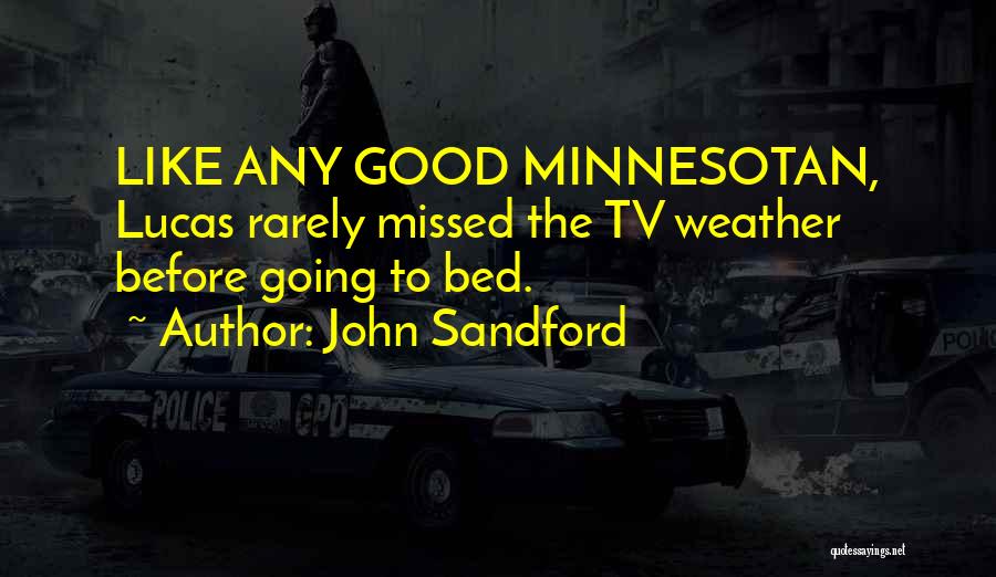 Good Weather Quotes By John Sandford