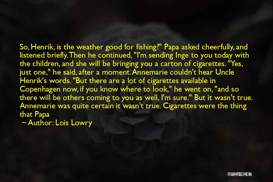 Good Weather Quotes By Lois Lowry