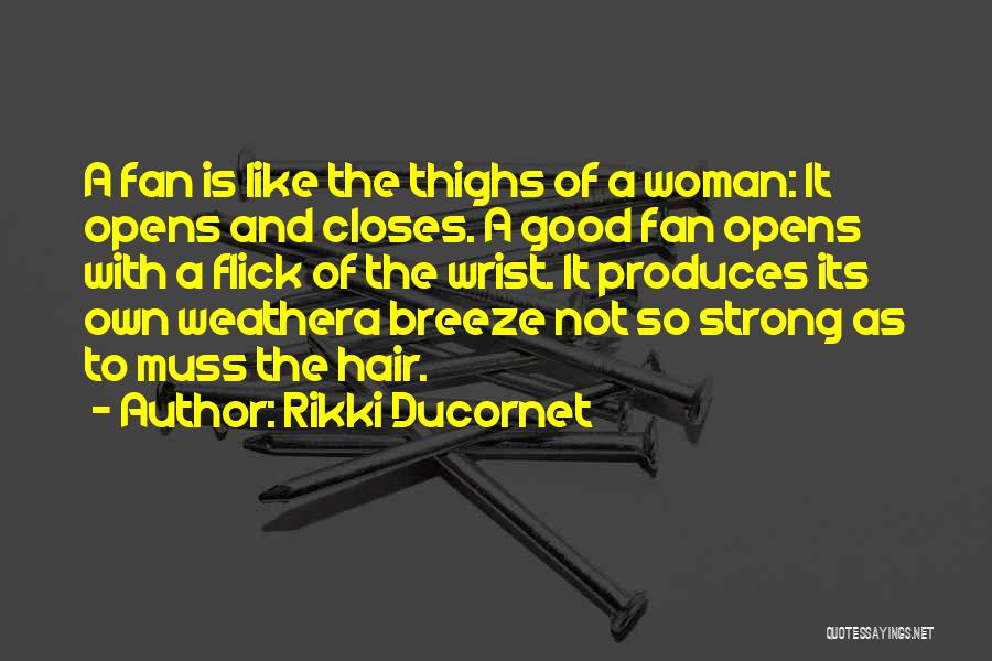 Good Weather Quotes By Rikki Ducornet