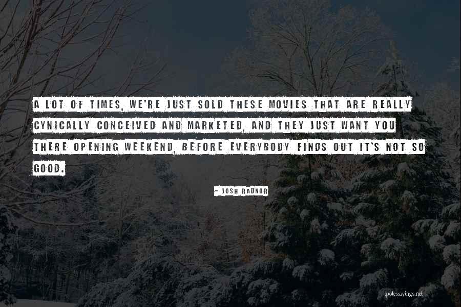 Good Weekend Quotes By Josh Radnor Good Weekend Quotes By Josh Radnor