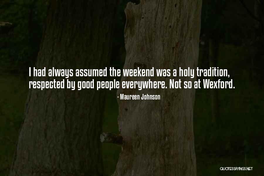 Good Weekend Quotes By Maureen Johnson Good Weekend Quotes By Maureen Johnson