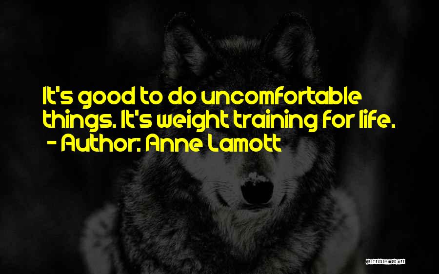 Good Weight Training Quotes By Anne Lamott