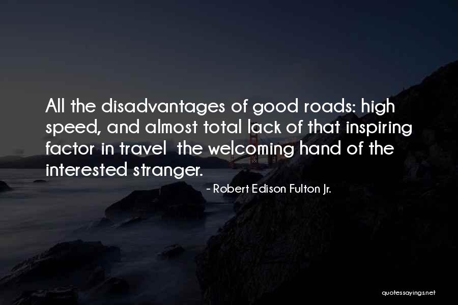 Good Welcoming Quotes By Robert Edison Fulton Jr. Good Welcoming Quotes By Robert Edison Fulton Jr.