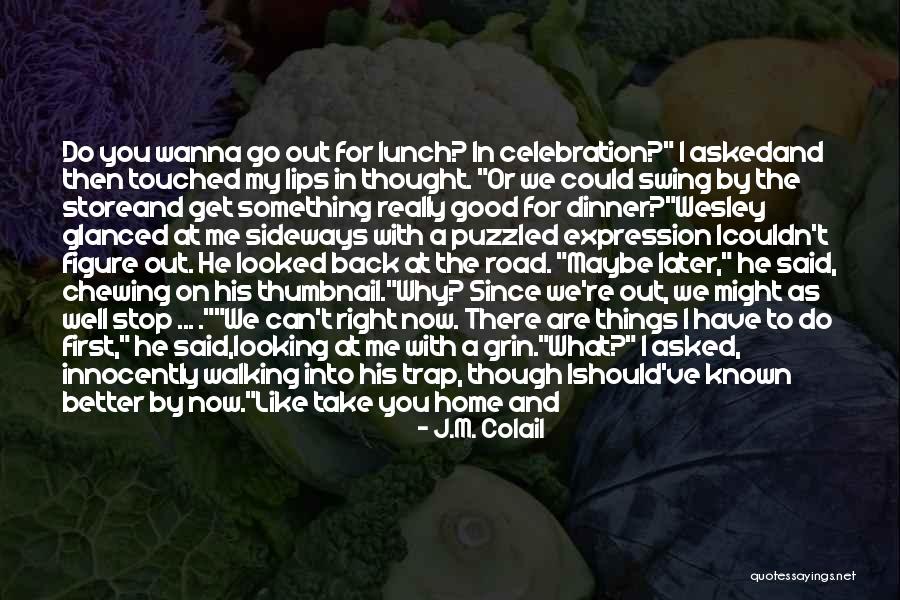 Good Well Known Quotes By J.M. Colail Good Well Known Quotes By J.M. Colail