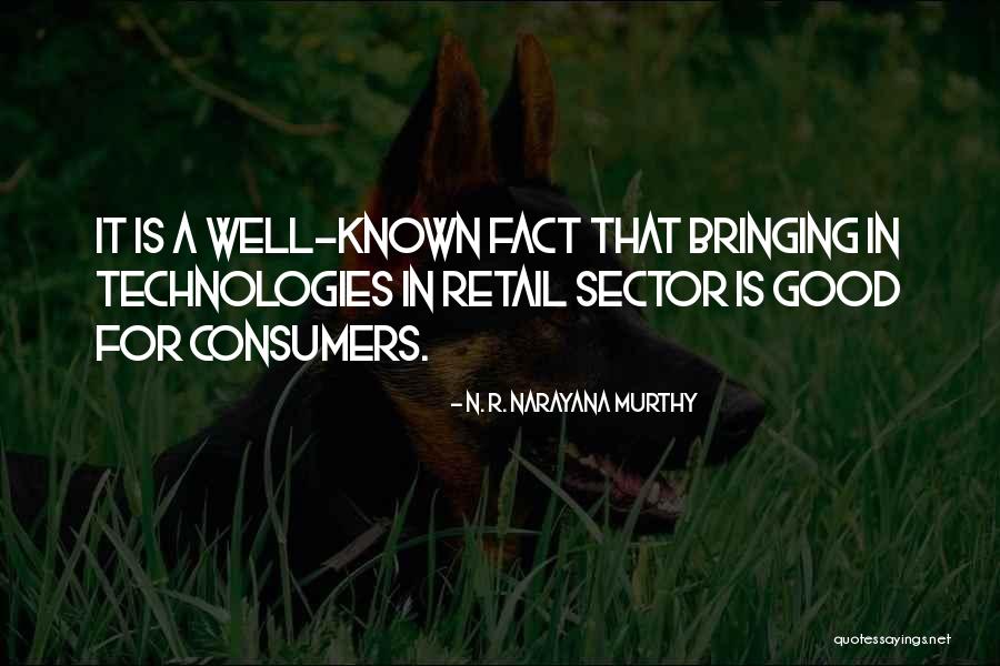 Good Well Known Quotes By N. R. Narayana Murthy Good Well Known Quotes By N. R. Narayana Murthy
