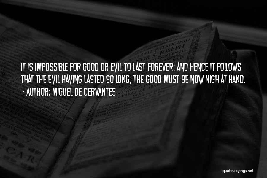 Good While It Lasted Quotes By Miguel De Cervantes