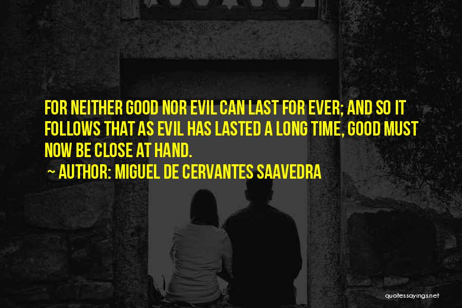 Good While It Lasted Quotes By Miguel De Cervantes Saavedra