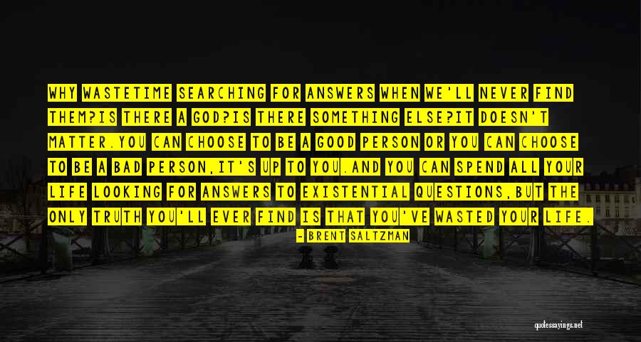 Good Why Questions Quotes By Brent Saltzman Good Why Questions Quotes By Brent Saltzman