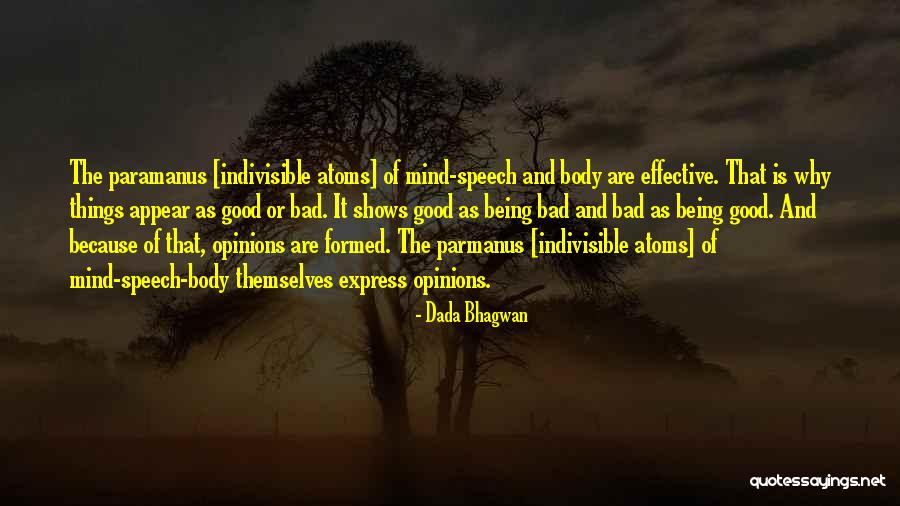 Good Why Speech Quotes By Dada Bhagwan Good Why Speech Quotes By Dada Bhagwan