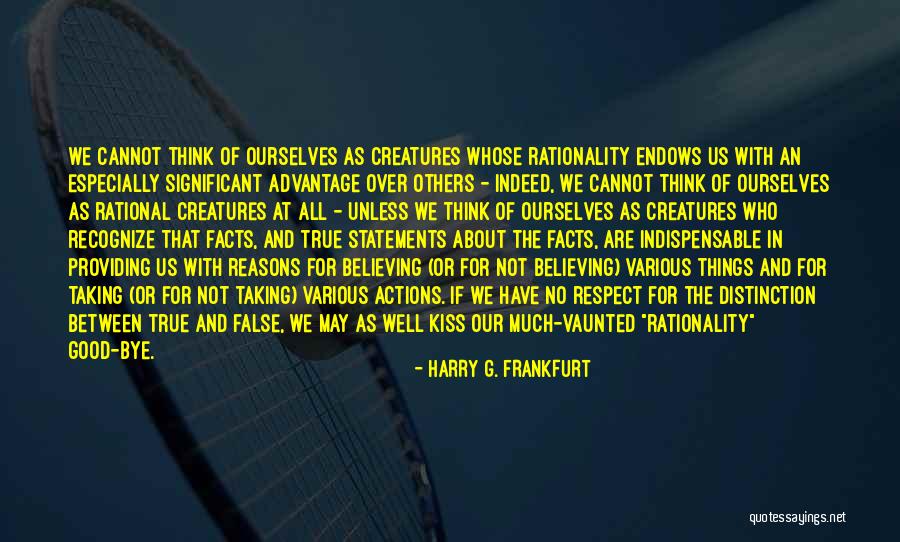 Good Why Statements Quotes By Harry G. Frankfurt Good Why Statements Quotes By Harry G. Frankfurt