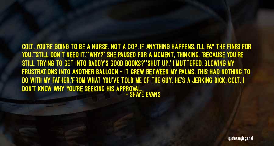 Good Why This College Quotes By Shaye Evans Good Why This College Quotes By Shaye Evans