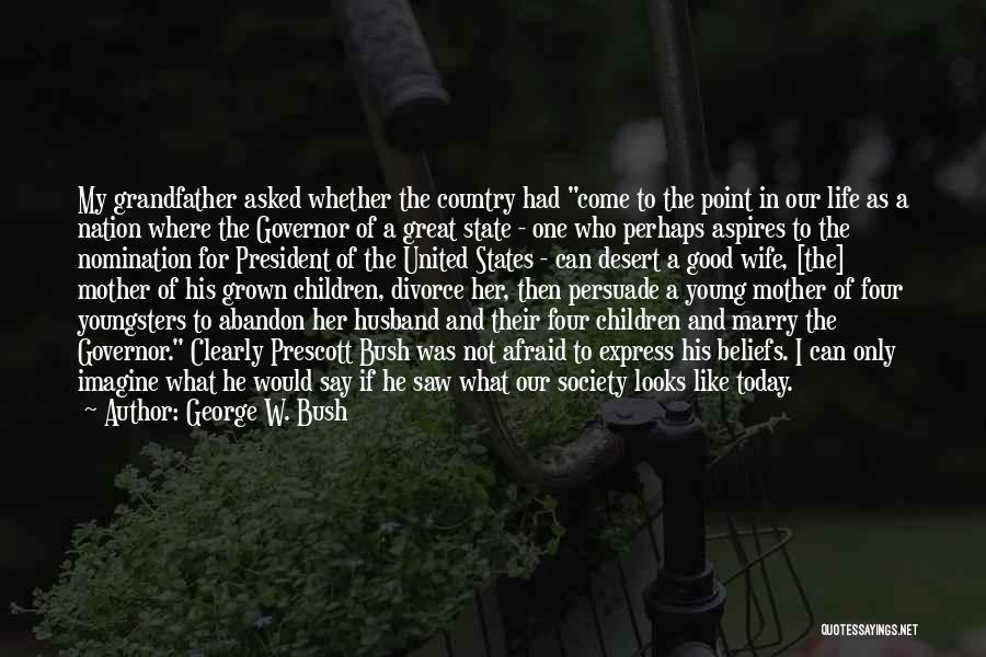 Good Wife And Mother Quotes By George W. Bush