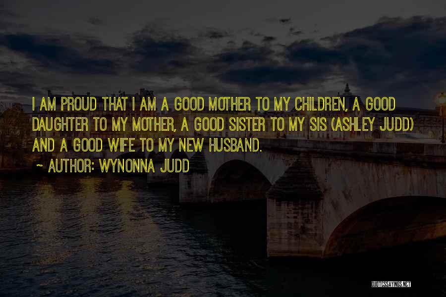 Good Wife And Mother Quotes By Wynonna Judd