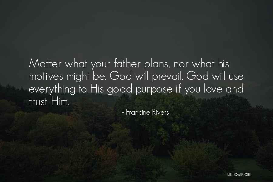 Good Will Prevail Quotes By Francine Rivers