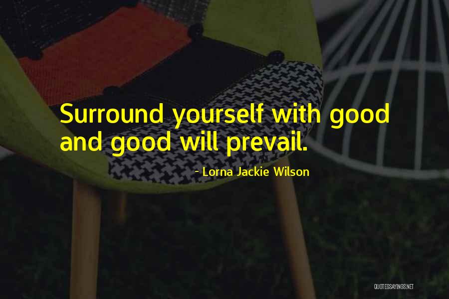 Good Will Prevail Quotes By Lorna Jackie Wilson