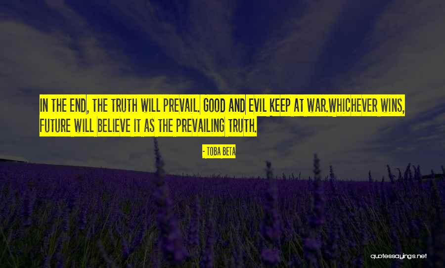 Good Will Prevail Quotes By Toba Beta