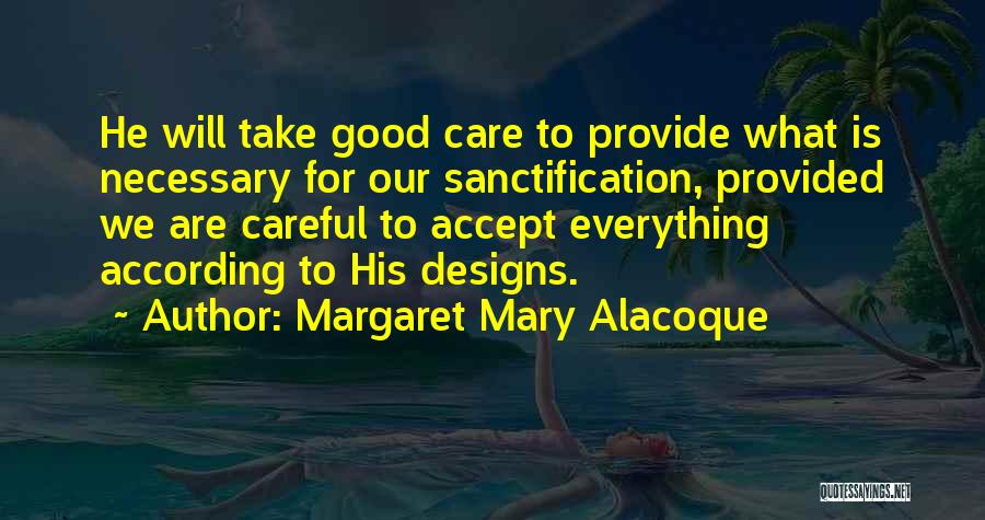 Good Will Provide Quotes By Margaret Mary Alacoque