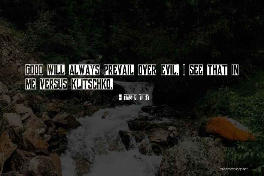 Good Will Quotes By Tyson Fury Good Will Quotes By Tyson Fury