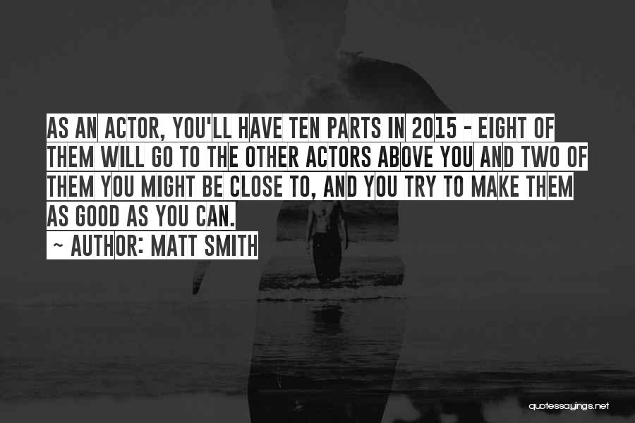 Good Will Smith Quotes By Matt Smith