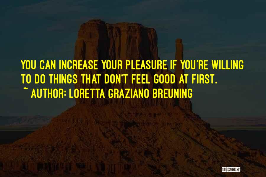 Good Willing Quotes By Loretta Graziano Breuning