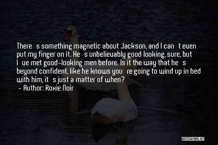 Good Wind Up Quotes By Roxie Noir