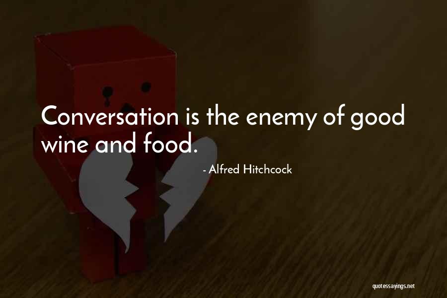 Good Wine And Food Quotes By Alfred Hitchcock