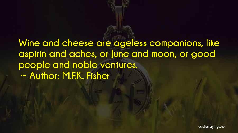 Good Wine And Food Quotes By M.F.K. Fisher