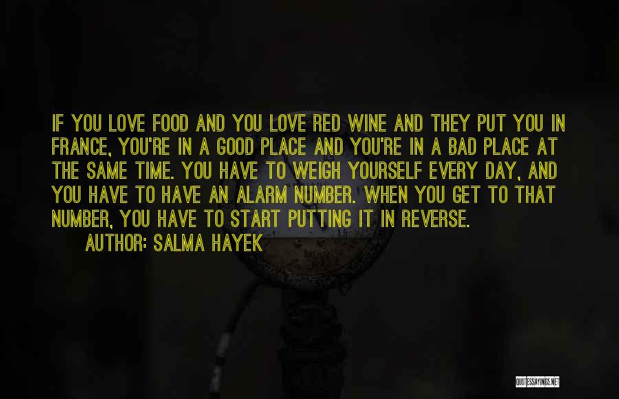 Good Wine And Food Quotes By Salma Hayek