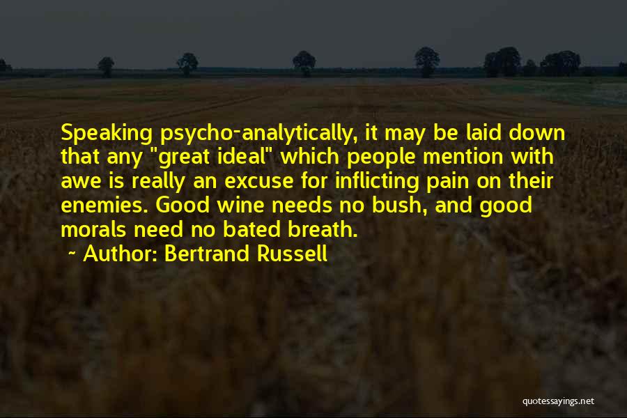 Good Wine Needs No Bush Quotes By Bertrand Russell