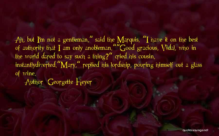 Good Wine Quotes By Georgette Heyer