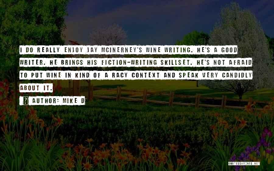 Good Wine Quotes By Mike D Good Wine Quotes By Mike D
