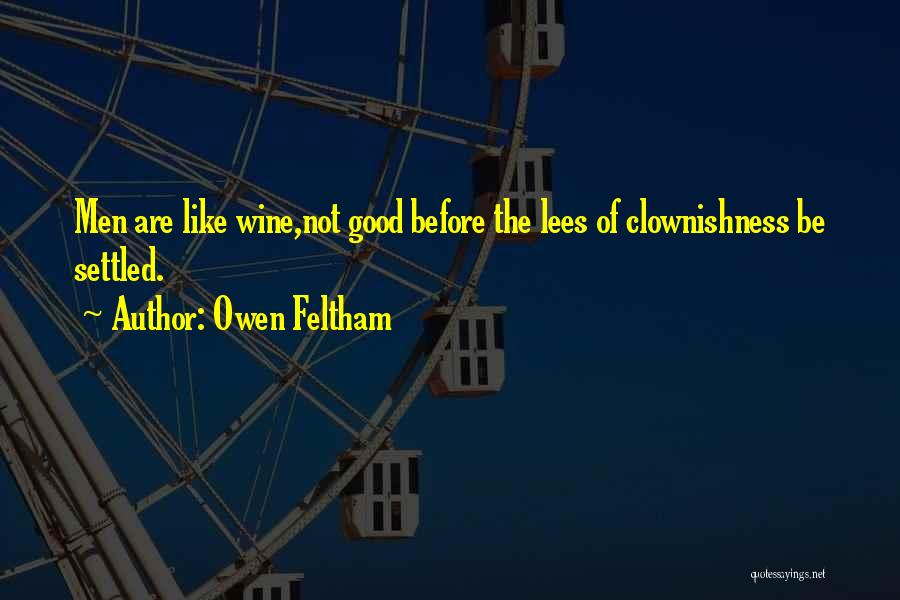 Good Wine Quotes By Owen Feltham