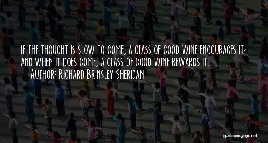 Good Wine Quotes By Richard Brinsley Sheridan